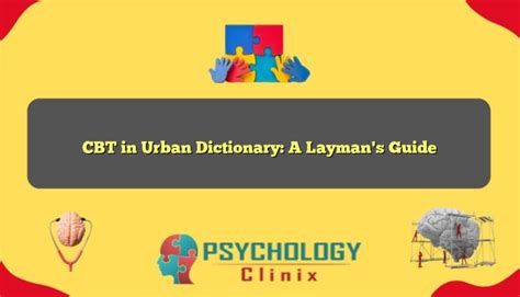 CBT in Urban Dictionary: A Layman's Guide .